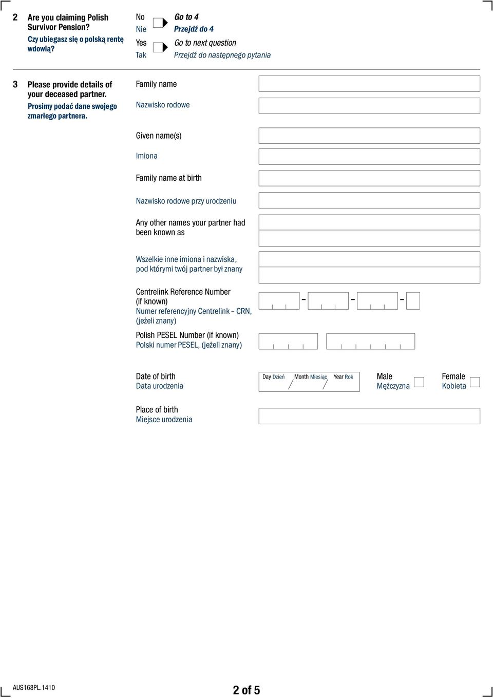 Family name Nazwisko rodowe Given name(s) Imiona Family name at birth Nazwisko rodowe przy urodzeniu Any other names your partner had been known as Wszelkie inne imiona i nazwiska,