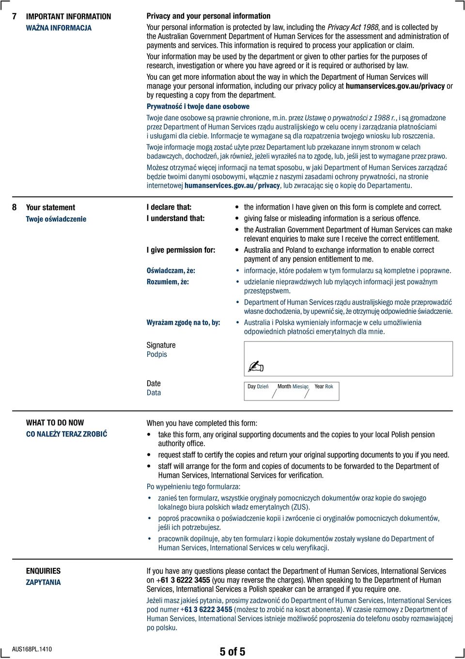 Your information may be used by the department or given to other parties for the purposes of research, investigation or where you have agreed or it is required or authorised by law.