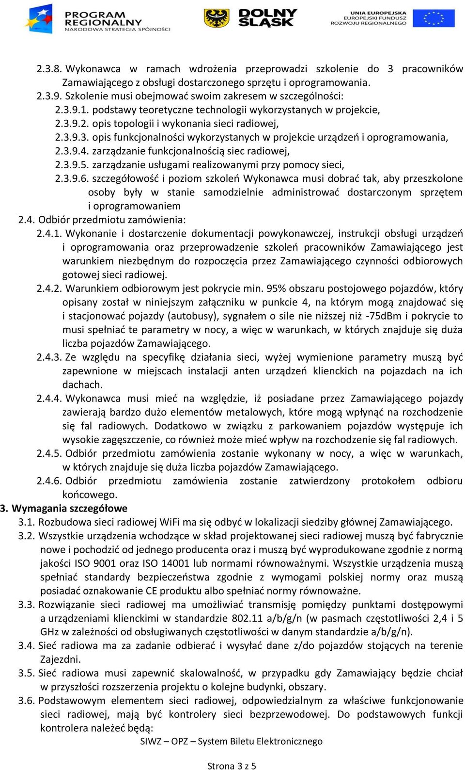 3.9.4. zarządzanie funkcjonalnością siec radiowej, 2.3.9.5. zarządzanie usługami realizowanymi przy pomocy sieci, 2.3.9.6.