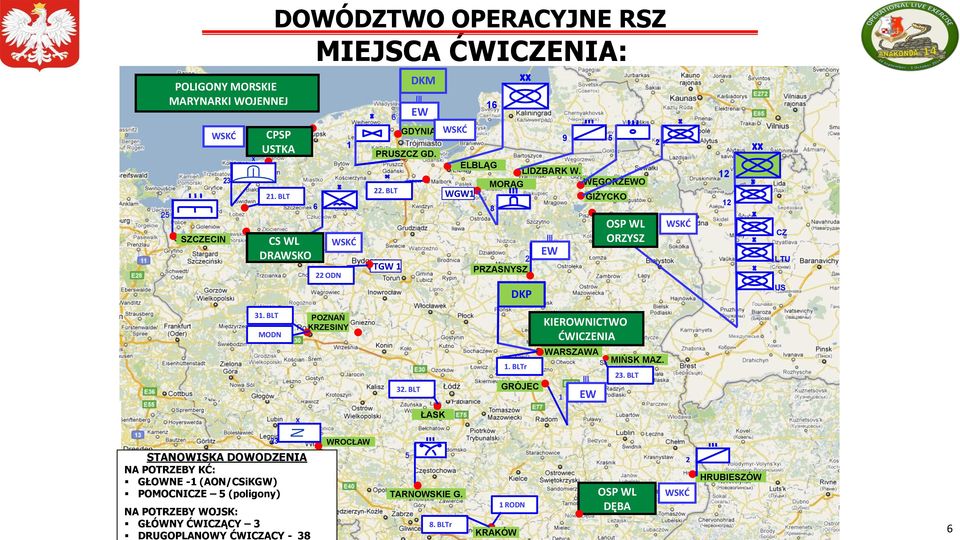 12 MORĄG WĘGORZEWO WGW1 GIŻYCKO 12 8 2 PRZASNYSZ DKP III EW 9 5 OSP WL ORZYSZ 2 WSKĆ CZ LTU US 31. BLT POZNAŃ KRZESINY MODN 32. BLT 1.