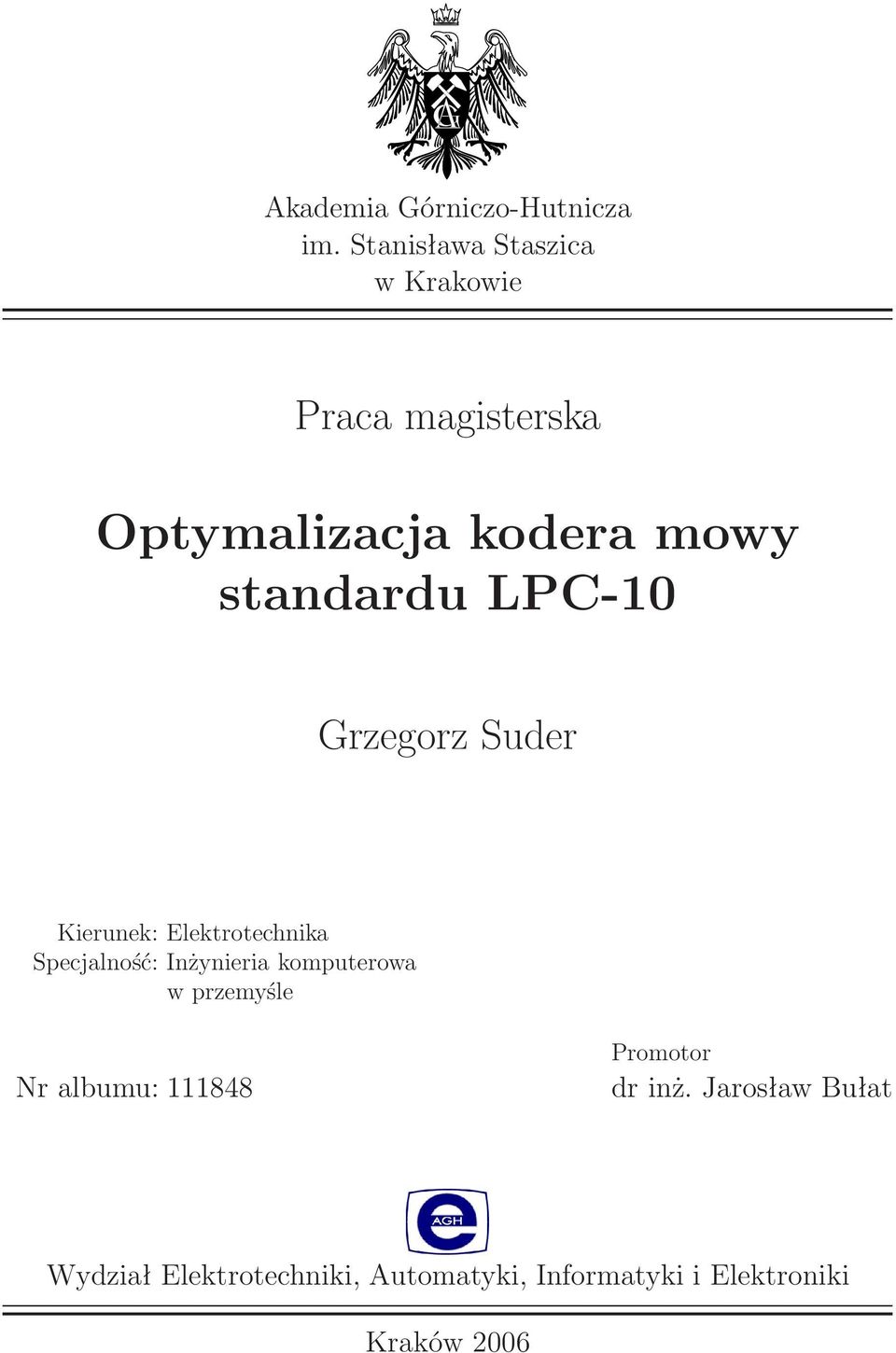 LPC-10 Grzegorz Suder Kierunek: Elektrotechnika Specjalność: Inżynieria komputerowa