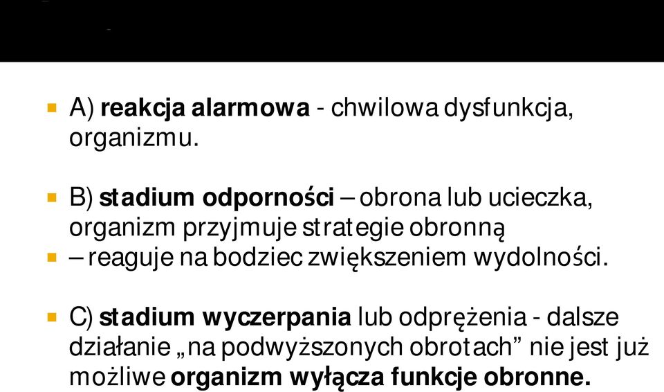 obronną reaguje na bodziec zwiększeniem wydolności.