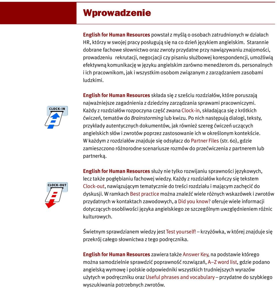 języku angielskim zarówno menedżerom ds. personalnych i ich pracownikom, jak i wszystkim osobom związanym z zarządzaniem zasobami ludzkimi.