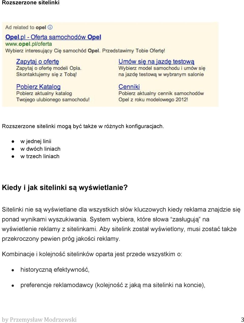 Sitelinki nie są wyświetlane dla wszystkich słów kluczowych kiedy reklama znajdzie się ponad wynikami wyszukiwania.
