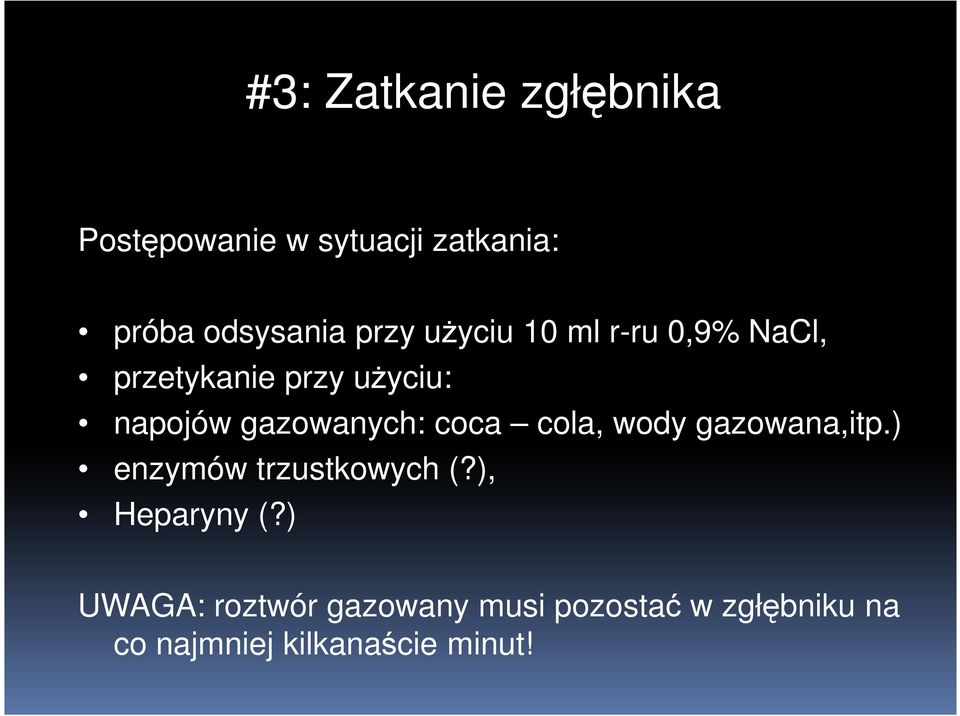 gazowanych: coca cola, wody gazowana,itp.) enzymów trzustkowych (?