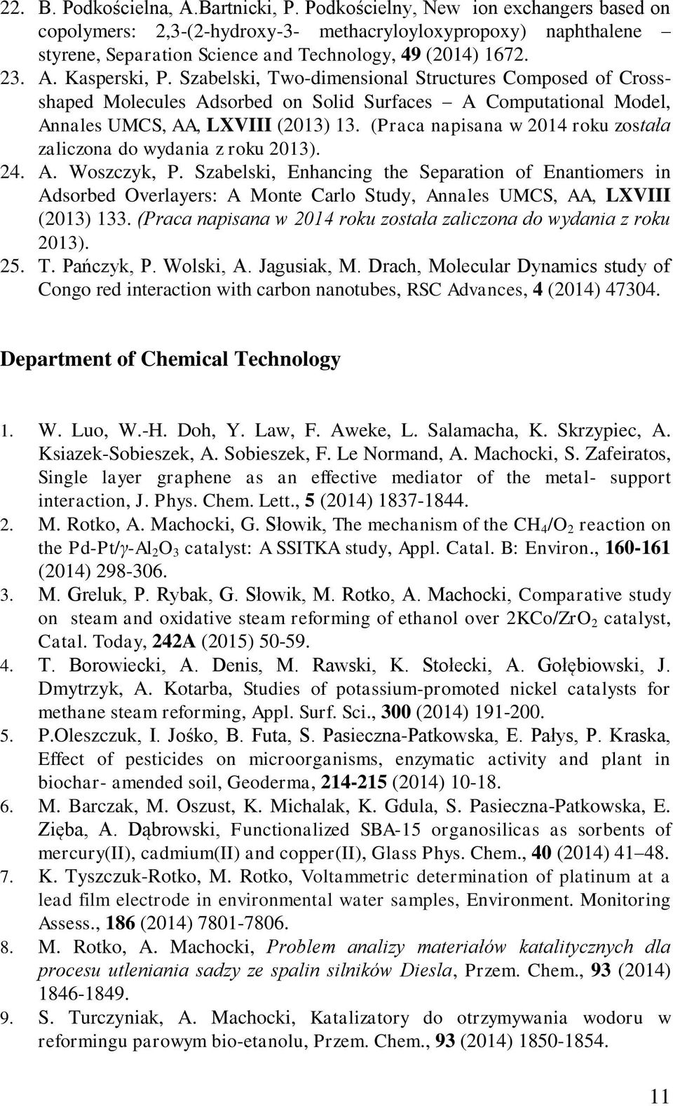 Szabelski, Two-dimensional Structures Composed of Crossshaped Molecules Adsorbed on Solid Surfaces A Computational Model, Annales UMCS, AA, LXVIII (2013) 13.