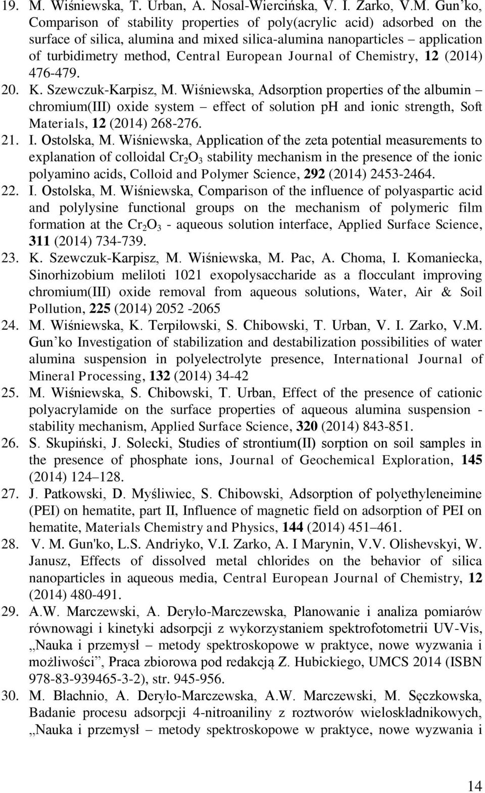Gun ko, Comparison of stability properties of poly(acrylic acid) adsorbed on the surface of silica, alumina and mixed silica-alumina nanoparticles application of turbidimetry method, Central European