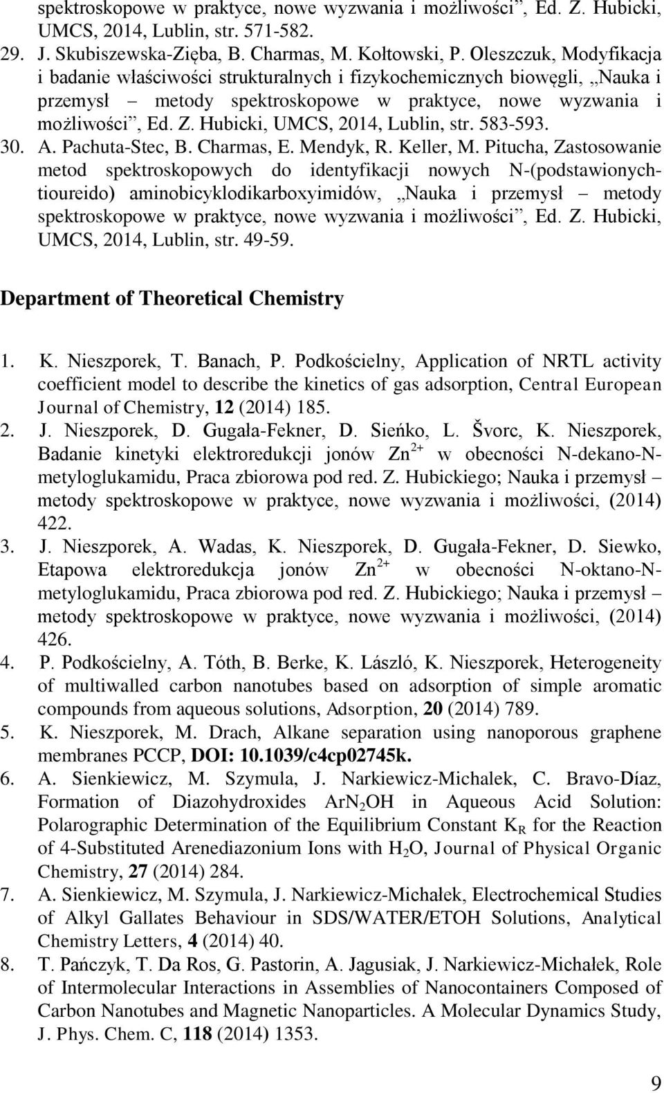 Hubicki, UMCS, 2014, Lublin, str. 583-593. 30. A. Pachuta-Stec, B. Charmas, E. Mendyk, R. Keller, M.