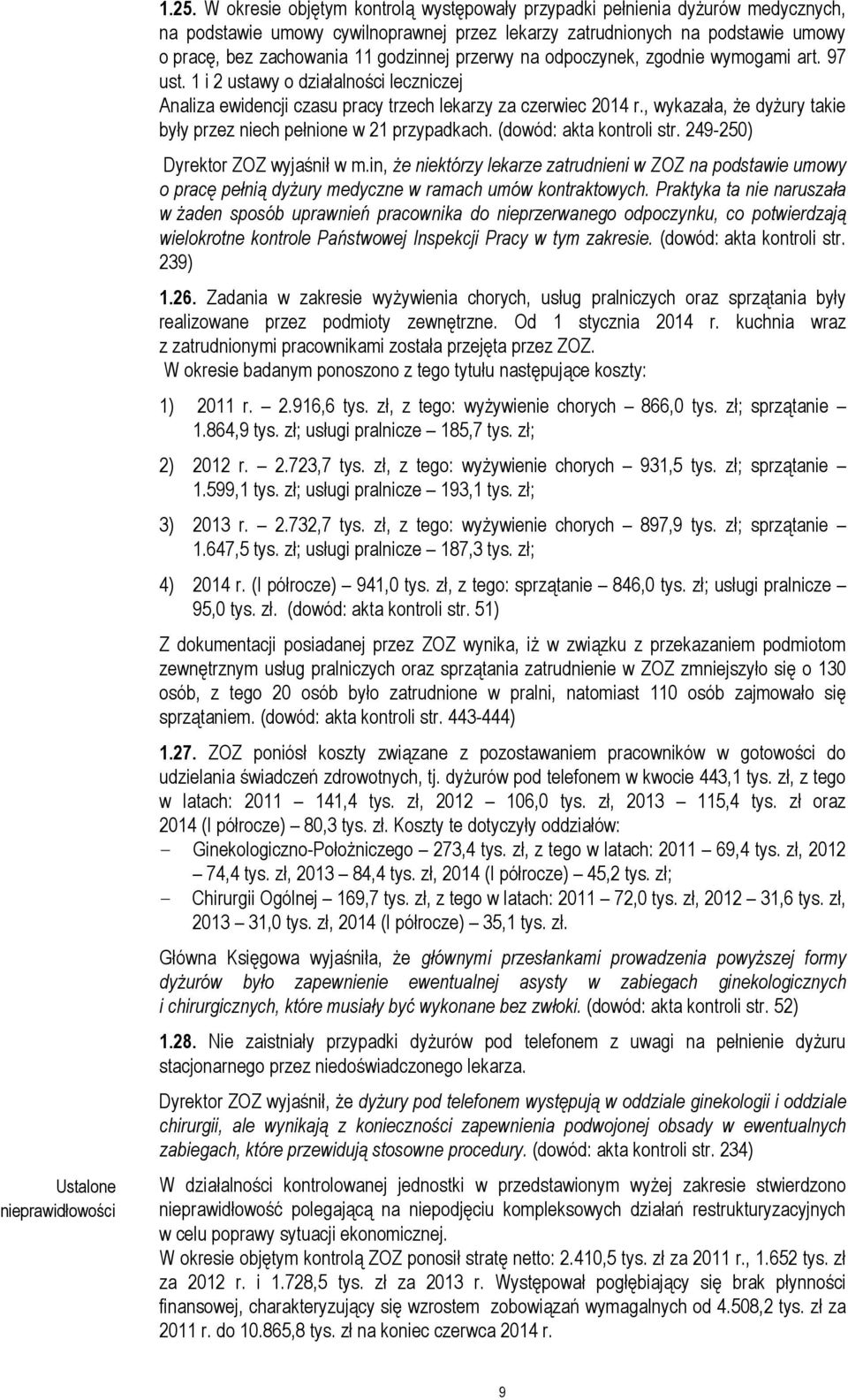 przerwy na odpoczynek, zgodnie wymogami art. 97 ust. 1 i 2 ustawy o działalności leczniczej Analiza ewidencji czasu pracy trzech lekarzy za czerwiec 2014 r.