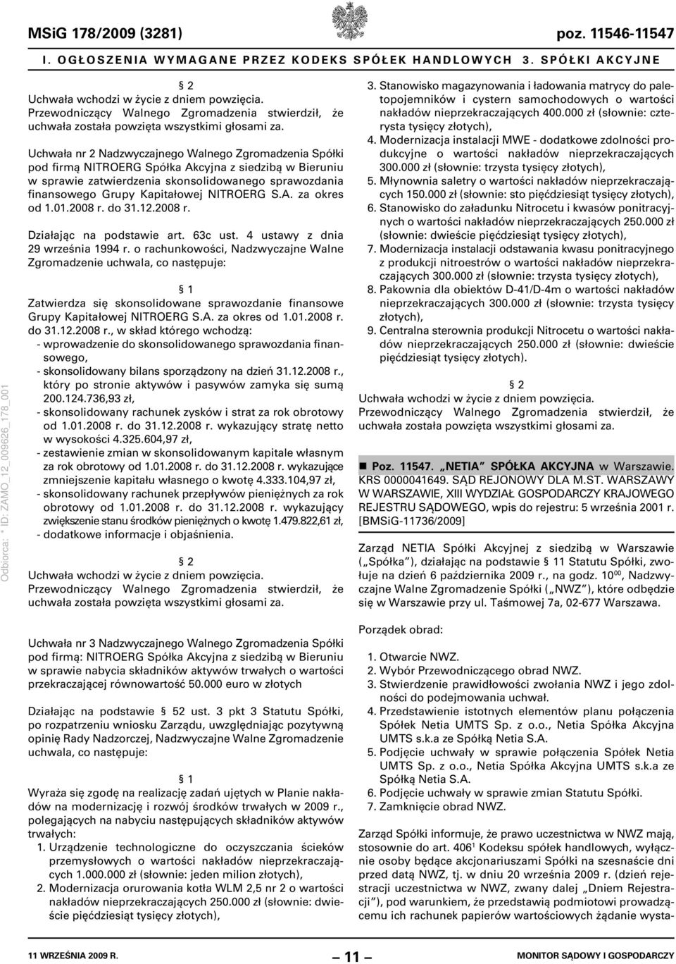 Uchwała nr 2 Nadzwyczajnego Walnego Zgromadzenia Spółki pod firmą NITROERG Spółka Akcyjna z siedzibą w Bieruniu w sprawie zatwierdzenia skonsolidowanego sprawozdania finansowego Grupy Kapitałowej