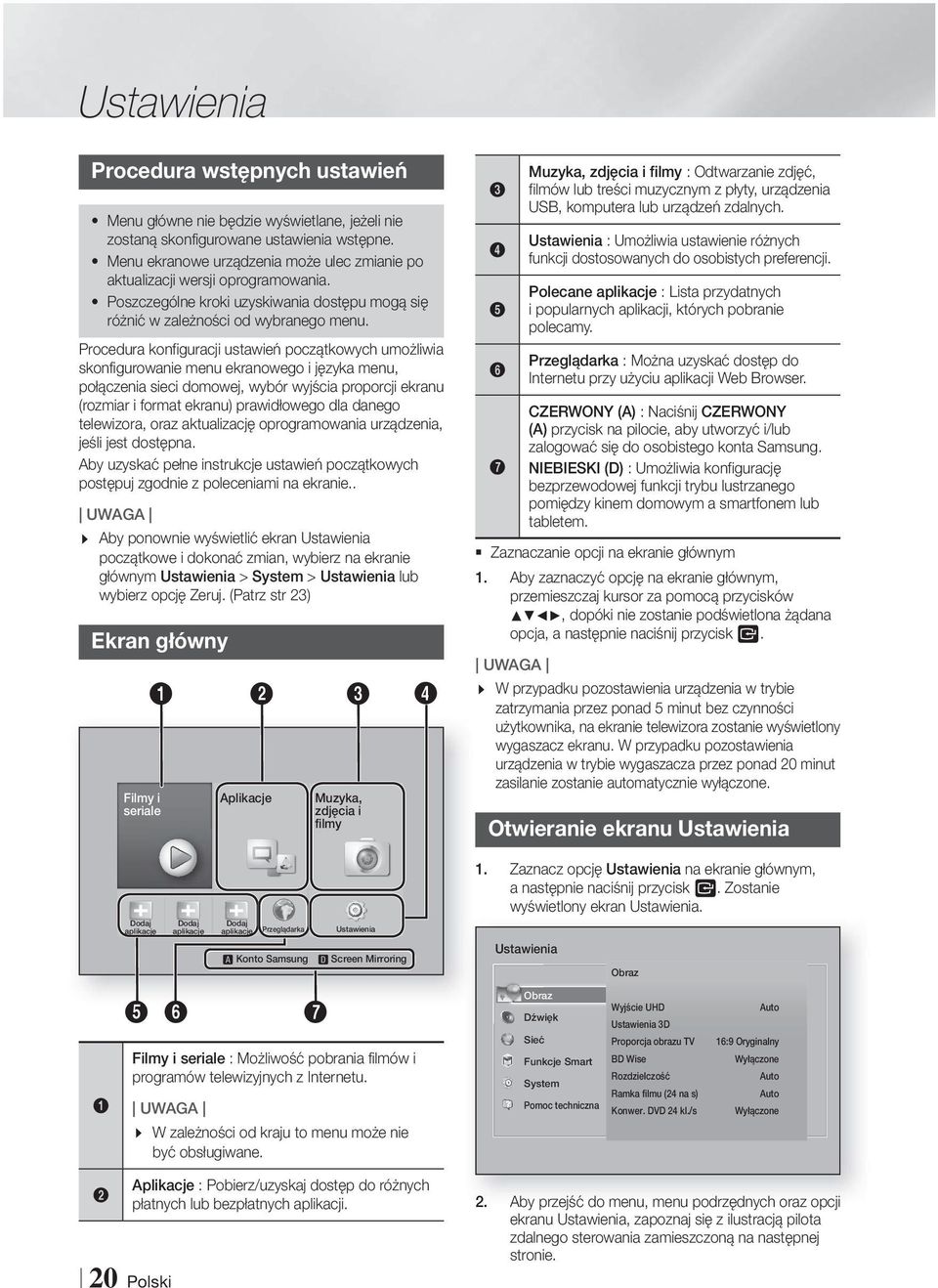 Procedura konfiguracji ustawień początkowych umożliwia skonfigurowanie menu ekranowego i języka menu, połączenia sieci domowej, wybór wyjścia proporcji ekranu (rozmiar i format ekranu) prawidłowego
