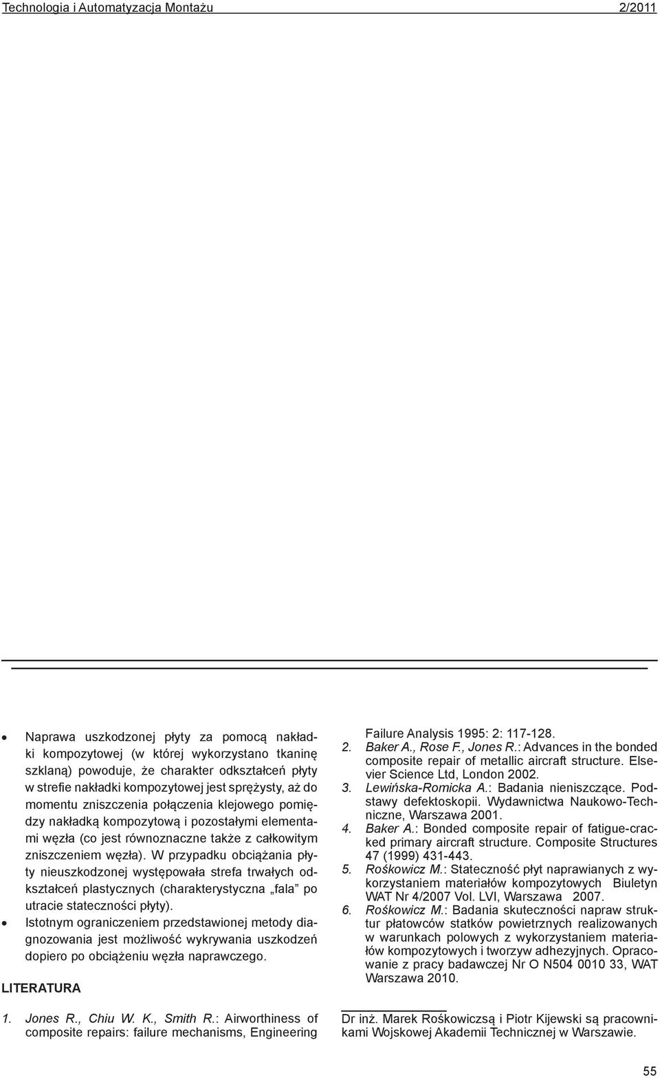 W przypadku obciążania płyty nieuszkodzonej występowała strefa trwałych odkształceń plastycznych (charakterystyczna fala po utracie stateczności płyty).
