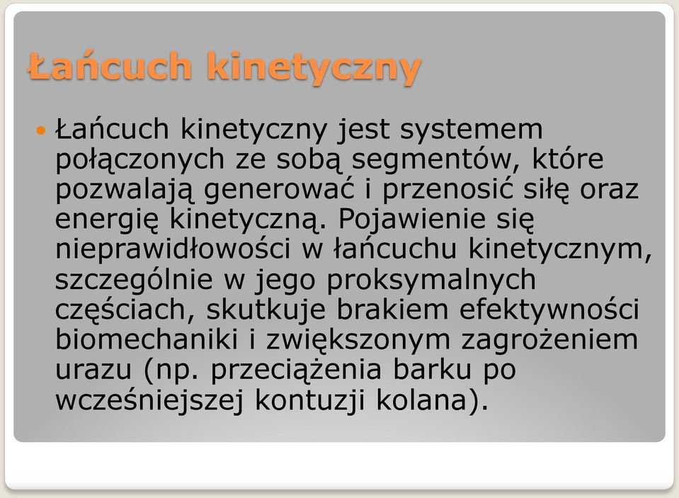 Pojawienie się nieprawidłowości w łańcuchu kinetycznym, szczególnie w jego proksymalnych