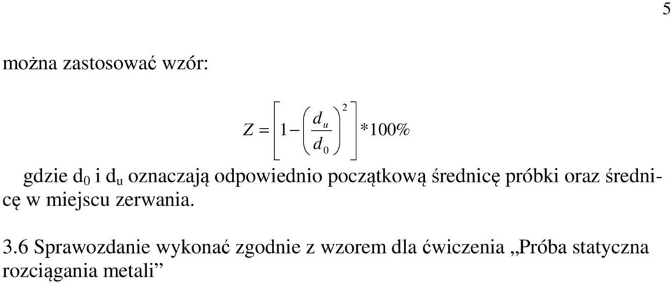 średnicę w miejscu zerwania. 3.