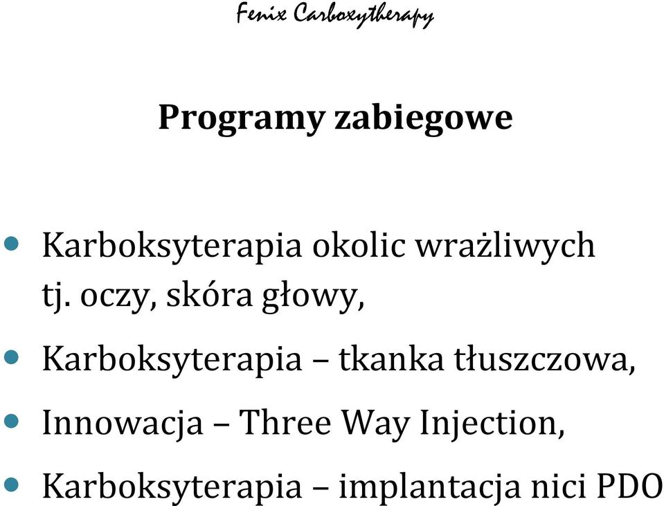 oczy, skóra głowy, Karboksyterapia tkanka