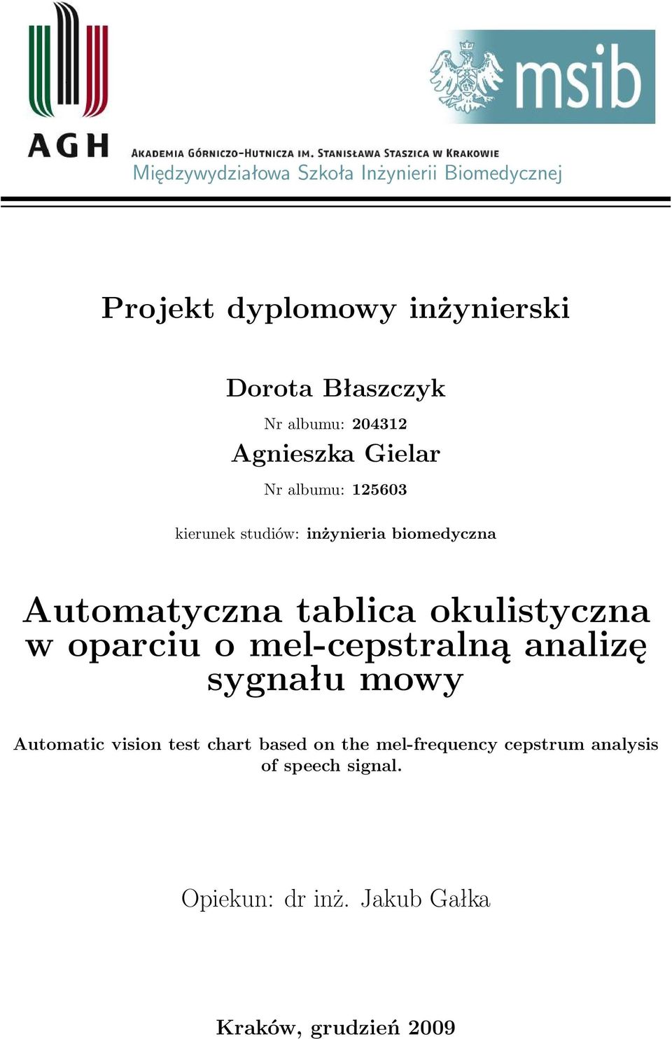 Automatyczna tablica okulistyczna w oparciu o mel-cepstralną analizę sygnału mowy Automatic vision