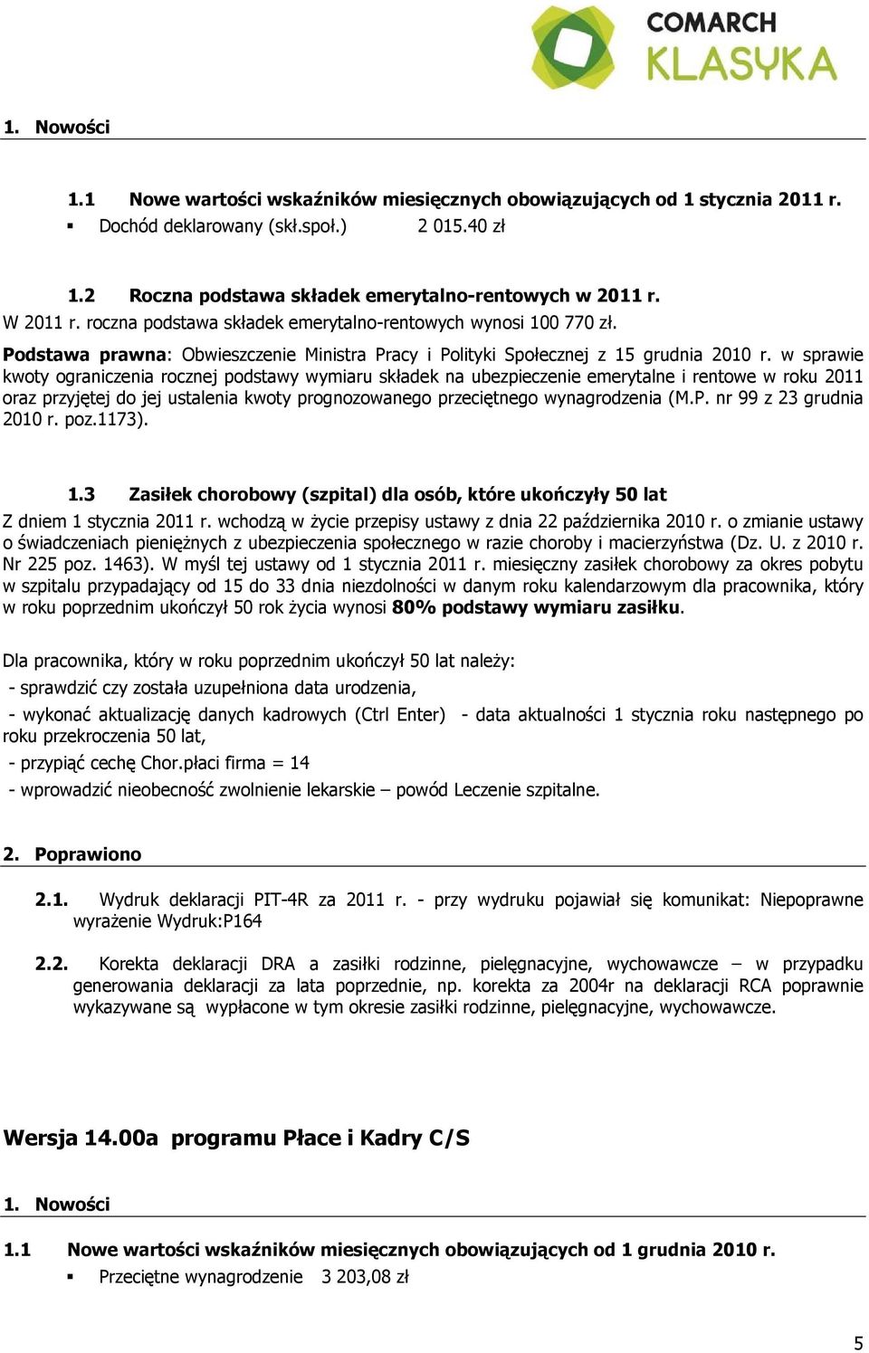 w sprawie kwoty ograniczenia rocznej podstawy wymiaru składek na ubezpieczenie emerytalne i rentowe w roku 2011 oraz przyjętej do jej ustalenia kwoty prognozowanego przeciętnego wynagrodzenia (M.P.