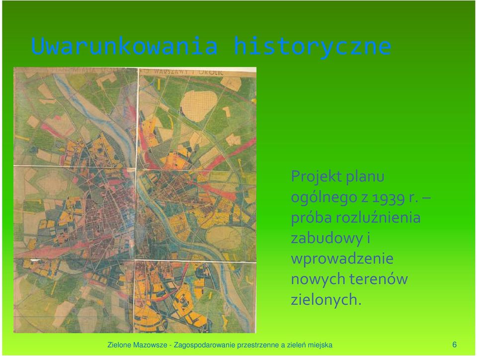 próba rozluźnienia zabudowy i wprowadzenie