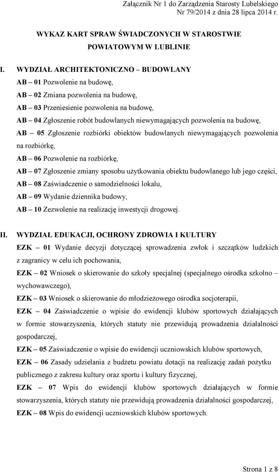 pozwolenia na budowę, AB 05 Zgłoszenie rozbiórki obiektów budowlanych niewymagających pozwolenia na rozbiórkę, AB 06 Pozwolenie na rozbiórkę, AB 07 Zgłoszenie zmiany sposobu uŝytkowania obiektu