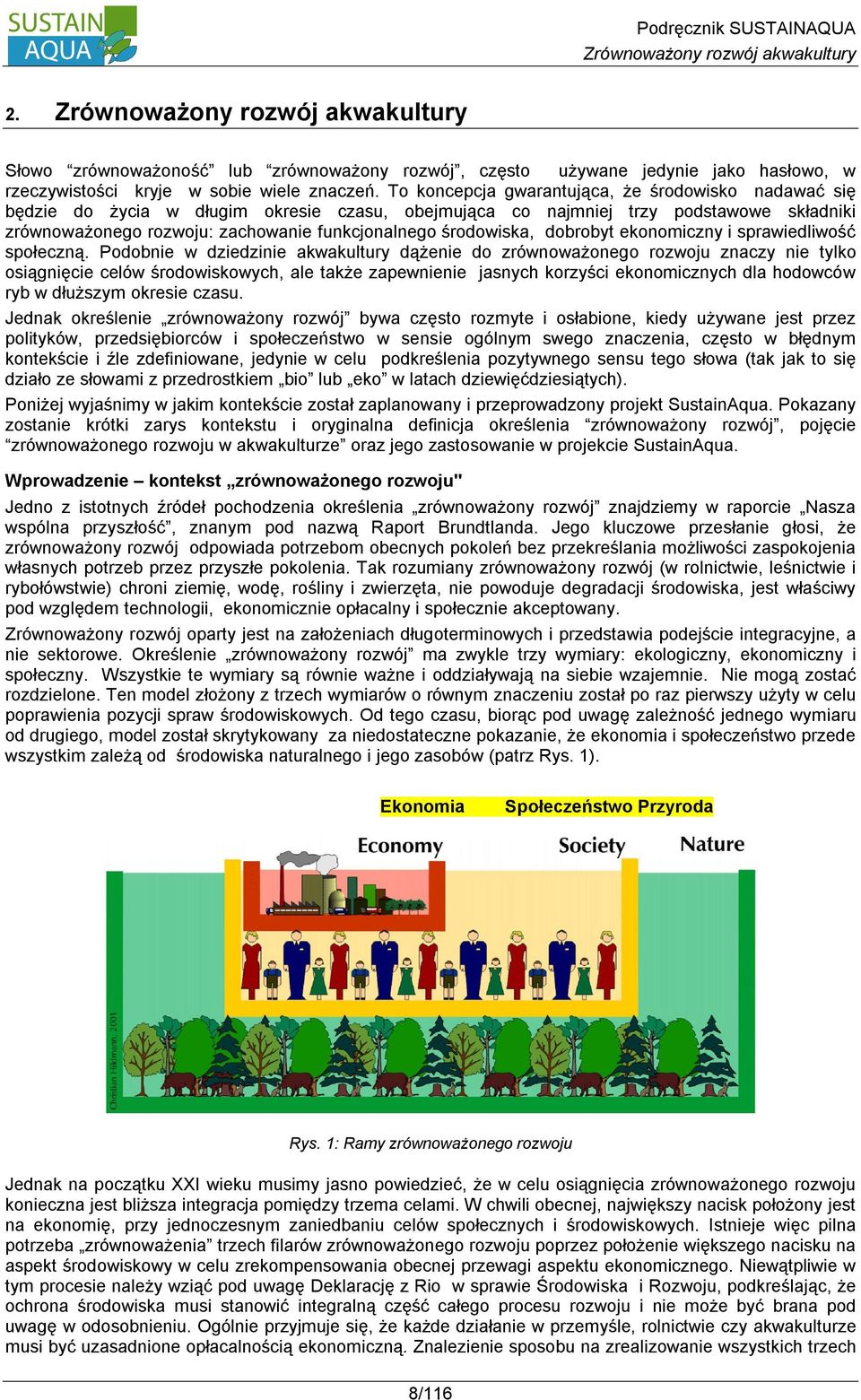 środowiska, dobrobyt ekonomiczny i sprawiedliwość społeczną.