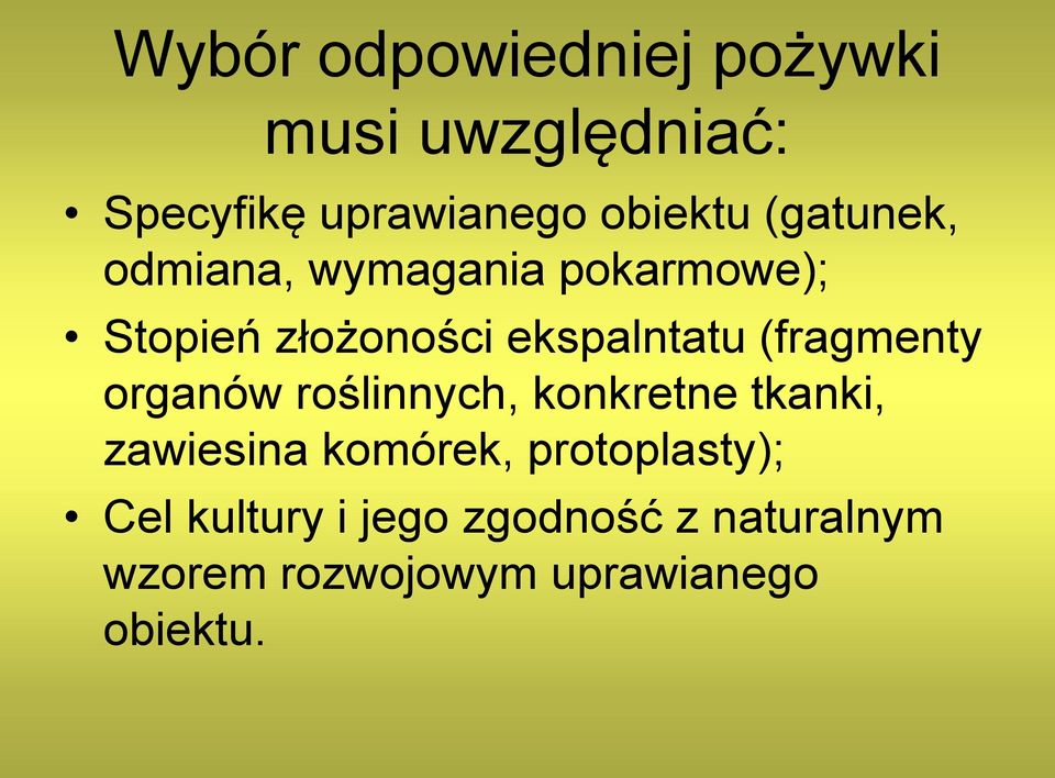 (fragmenty organów roślinnych, konkretne tkanki, zawiesina komórek,