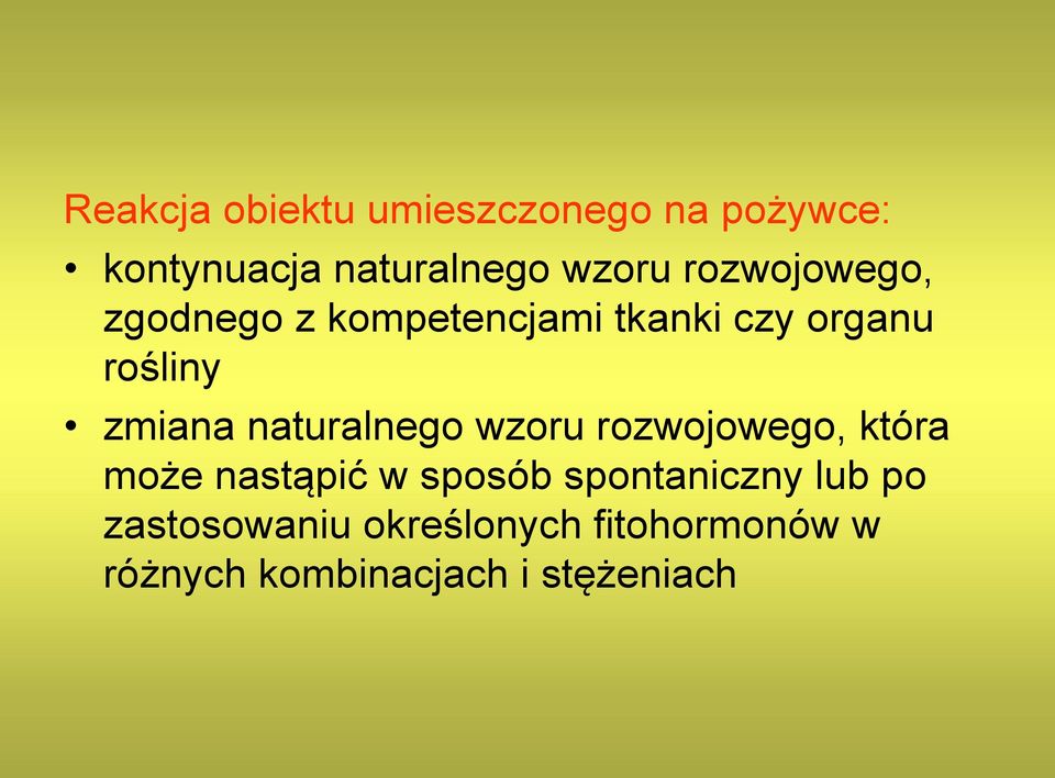 naturalnego wzoru rozwojowego, która może nastąpić w sposób spontaniczny