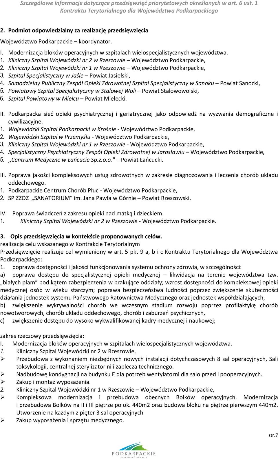 Szpital Specjalistyczny w Jaśle Powiat Jasielski, 4. Samodzielny Publiczny Zespół Opieki Zdrowotnej Szpital Specjalistyczny w Sanoku Powiat Sanocki, 5.