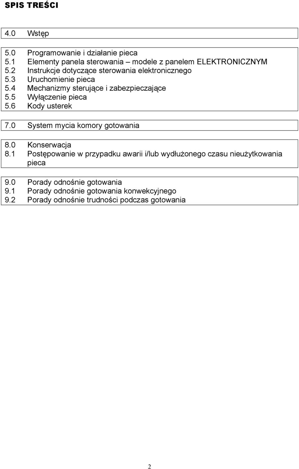 5 Wyłączenie pieca 5.6 Kody usterek 7.0 System mycia komory gotowania 8.0 Konserwacja 8.