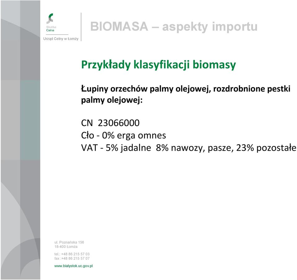 pestki palmy olejowej: CN 23066000 Cło 0%