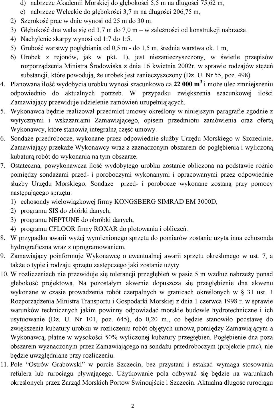 1 m, 6) Urobek z rejonów, jak w pkt. 1), jest niezanieczyszczony, w świetle przepisów rozporządzenia Ministra Środowiska z dnia 16 kwietnia 2002r.