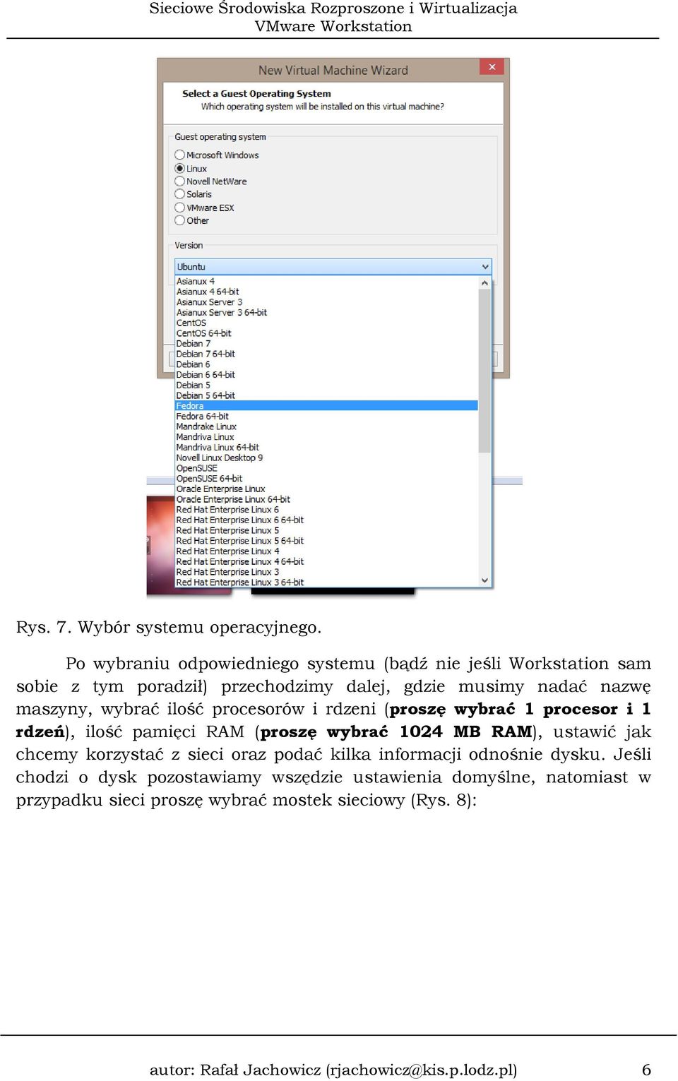 maszyny, wybrać ilość procesorów i rdzeni (proszę wybrać 1 procesor i 1 rdzeń), ilość pamięci RAM (proszę wybrać 1024 MB RAM), ustawić jak