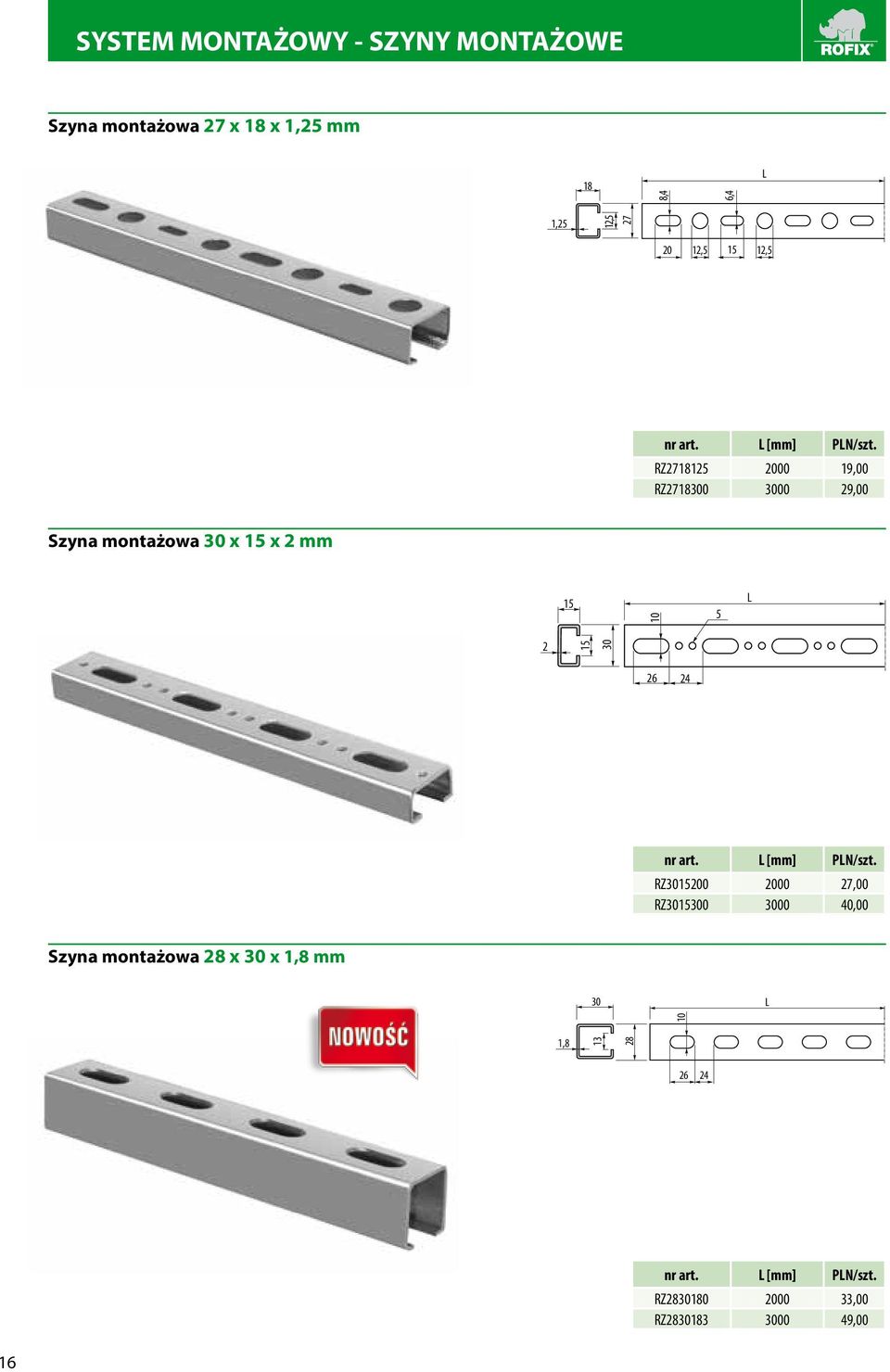 RZ2718125 2000 19,00 RZ2718300 3000 29,00 Szyna montażowa 30 x 15 x 2 mm 15 10 5 2 15 30 26 24