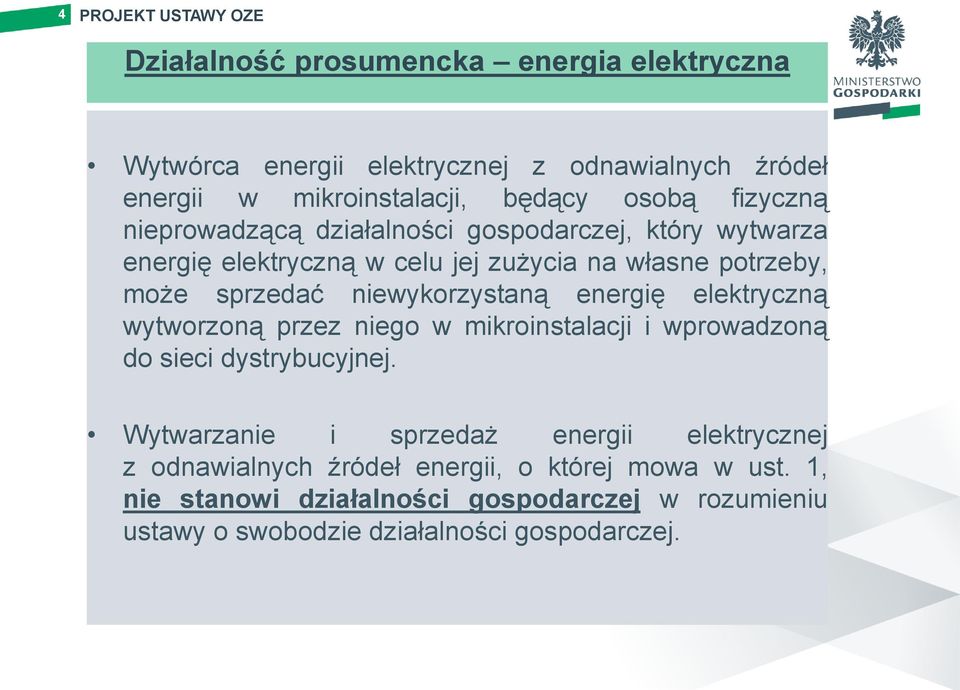 niewykorzystaną energię elektryczną wytworzoną przez niego w mikroinstalacji i wprowadzoną do sieci dystrybucyjnej.