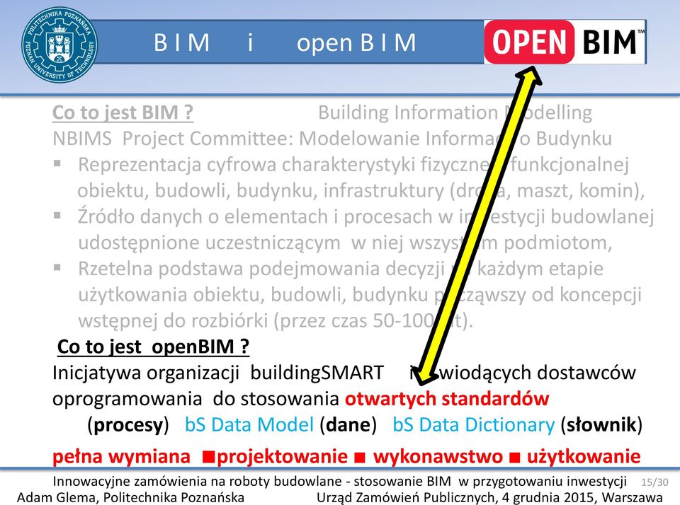 (droga, maszt, komin), Źródło danych o elementach i procesach w inwestycji budowlanej udostępnione uczestniczącym w niej wszystkim podmiotom, Rzetelna podstawa podejmowania decyzji na każdym