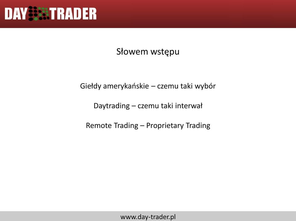 wybór Daytrading czemu taki