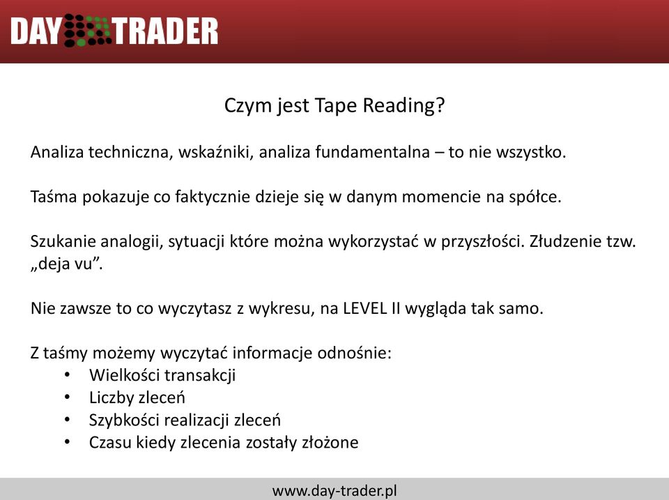 Szukanie analogii, sytuacji które można wykorzystać w przyszłości. Złudzenie tzw. deja vu.