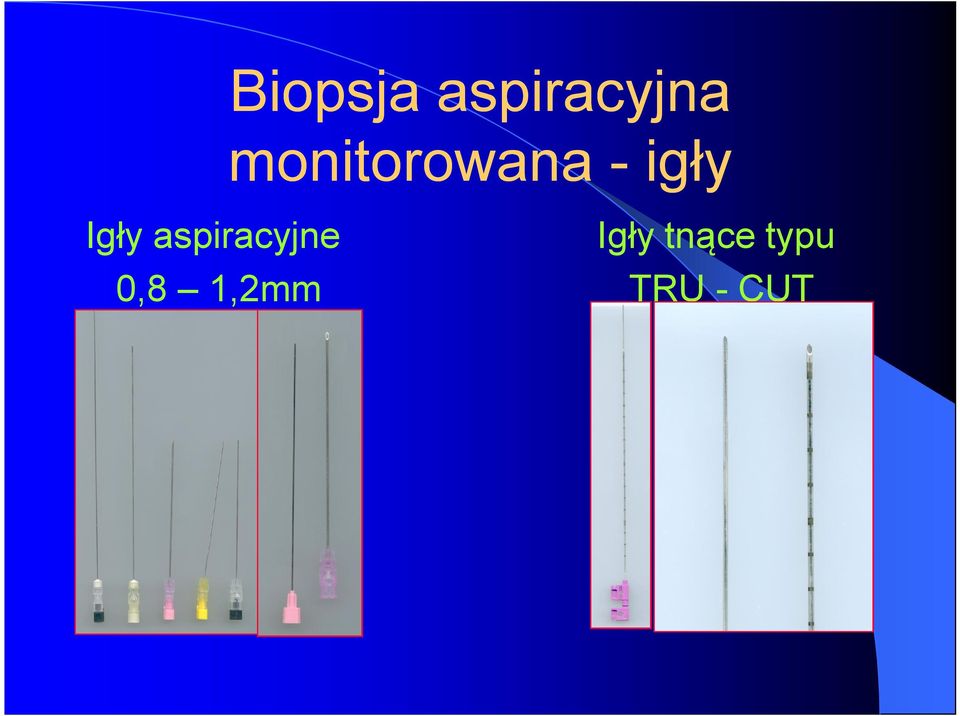 Igły aspiracyjne Igły