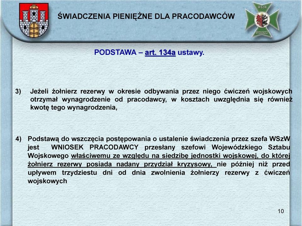 kwotę tego wynagrodzenia, 4) Podstawą do wszczęcia postępowania o ustalenie świadczenia przez szefa WSzW jest WNIOSEK PRACODAWCY przesłany szefowi