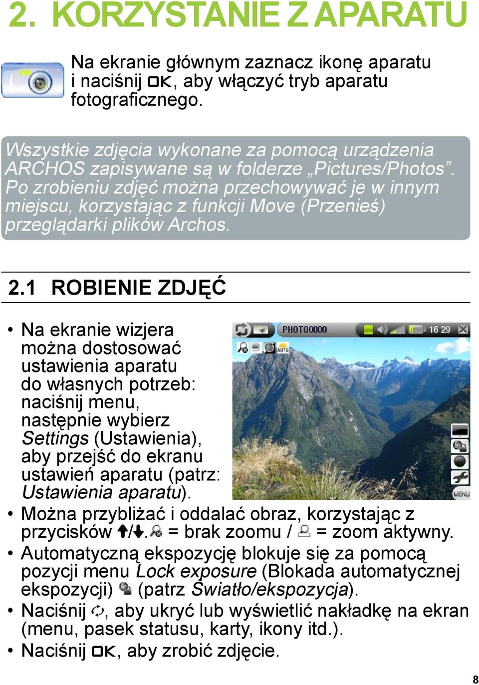 Po zrobieniu zdjęć można przechowywać je w innym miejscu, korzystając z funkcji Move (Przenieś) przeglądarki plików Archos. 2.