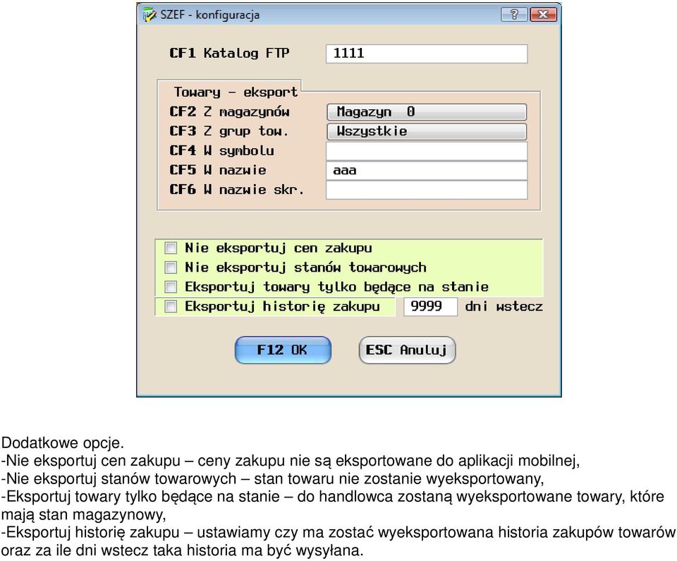 towarowych stan towaru nie zostanie wyeksportowany, -Eksportuj towary tylko będące na stanie do handlowca