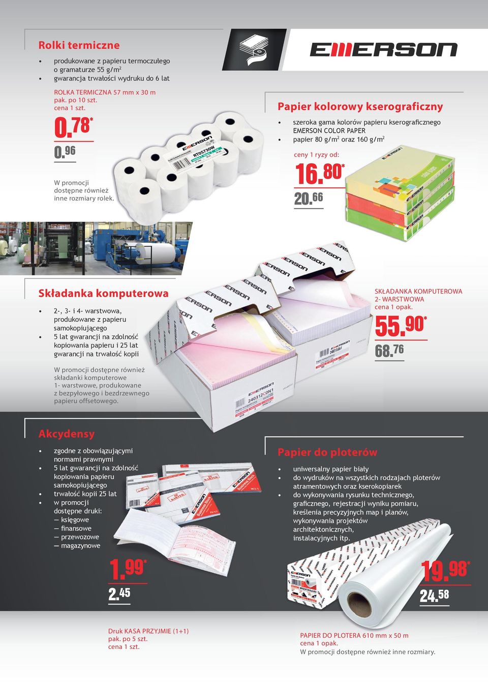 66 Składanka komputerowa 2-, 3- i 4- warstwowa, produkowane z papieru samokopiującego 5 lat gwarancji na zdolność kopiowania papieru i 25 lat gwarancji na trwałość kopii W promocji dostępne również
