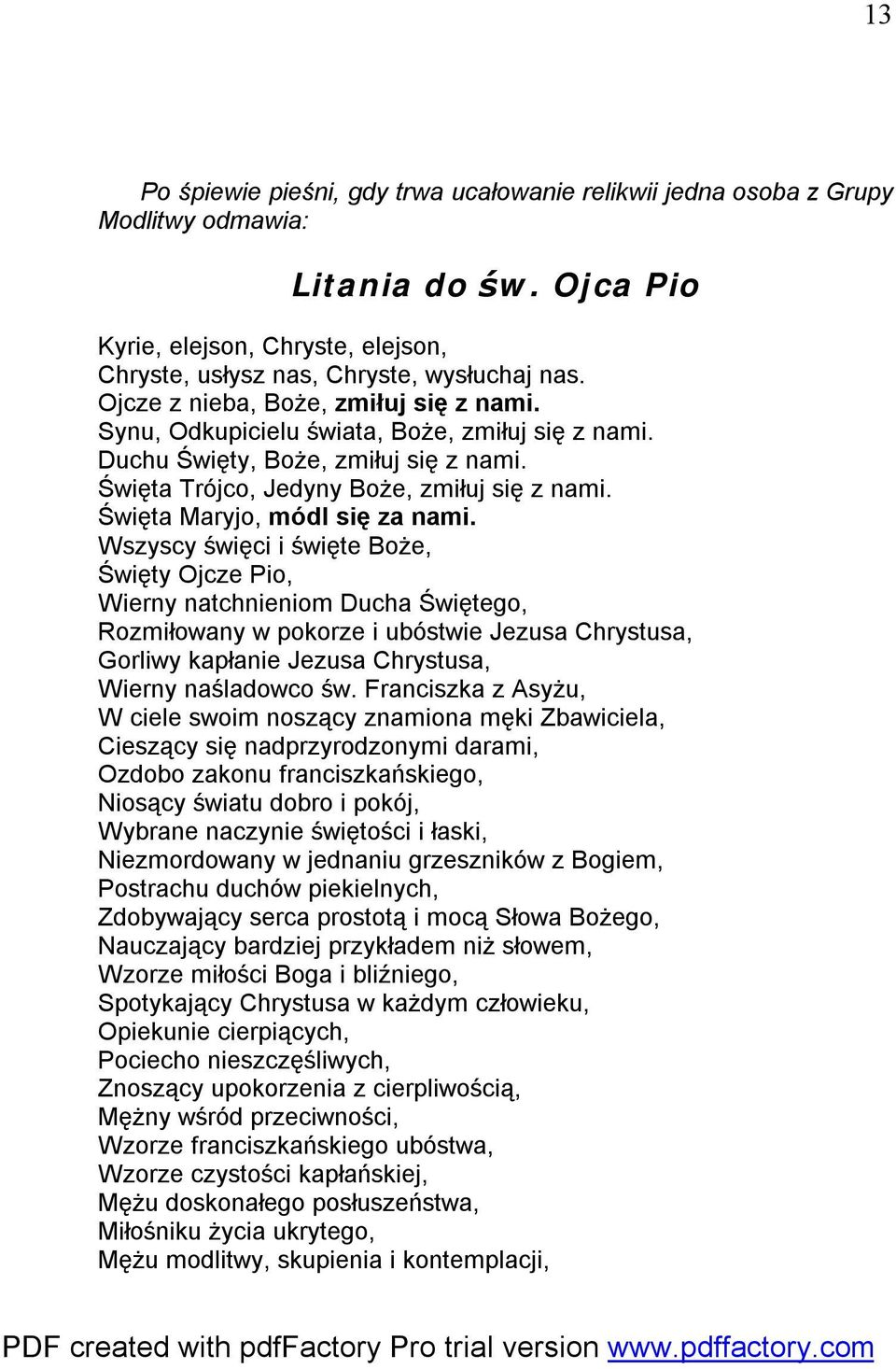 Święta Maryjo, módl się za nami.