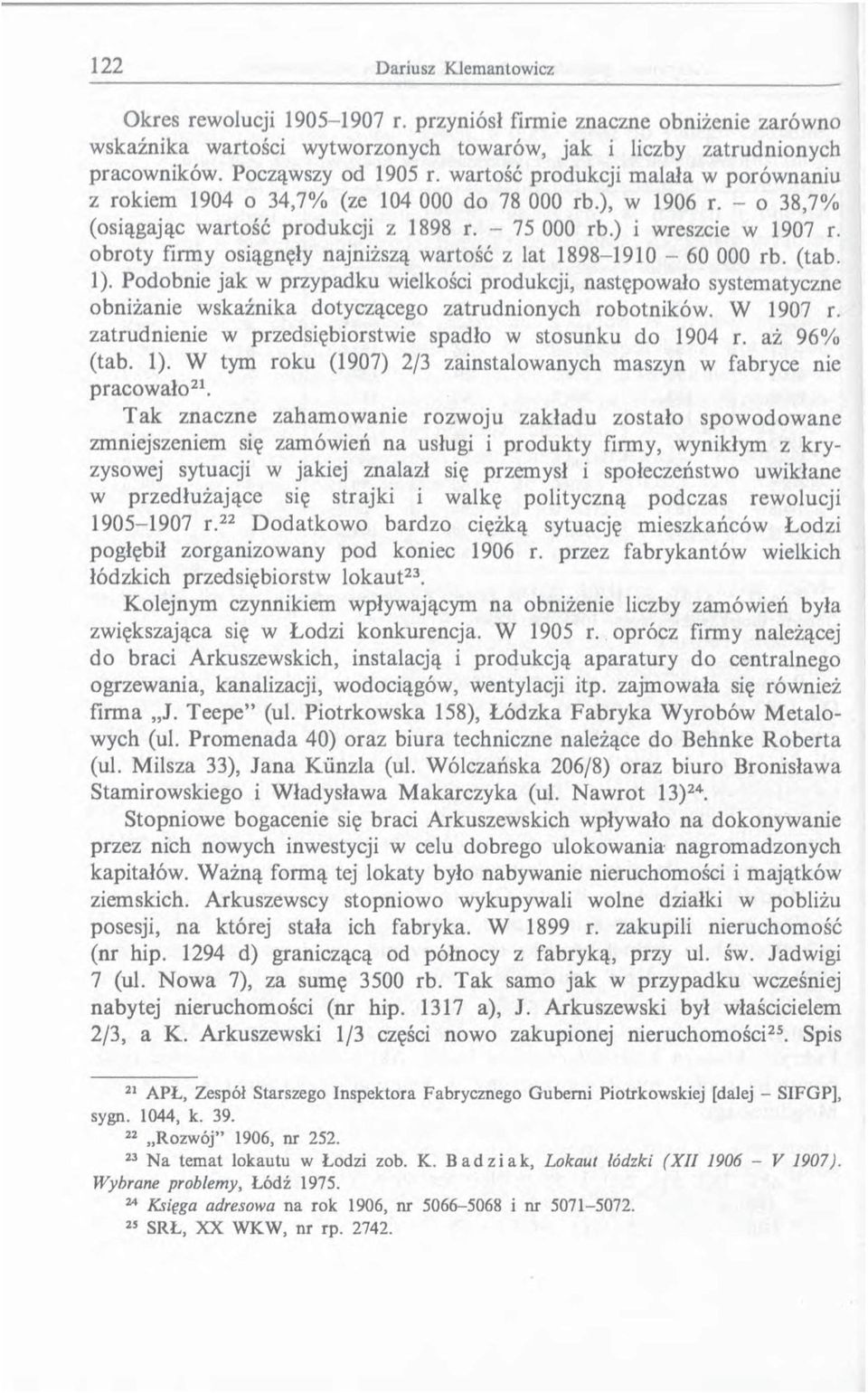 obroty firmy osiągnęły najniższą wartość z lat 1898-1910 - 60 000 rb. (tab. 1).