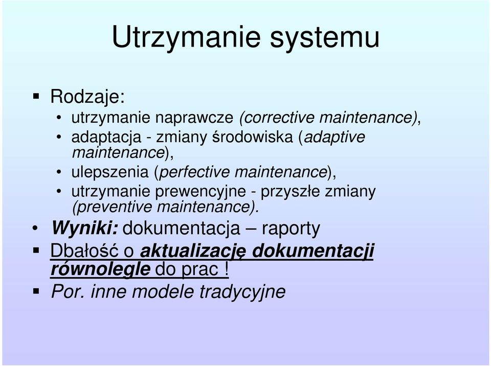 utrzymanie prewencyjne - przyszłe zmiany (preventive maintenance).