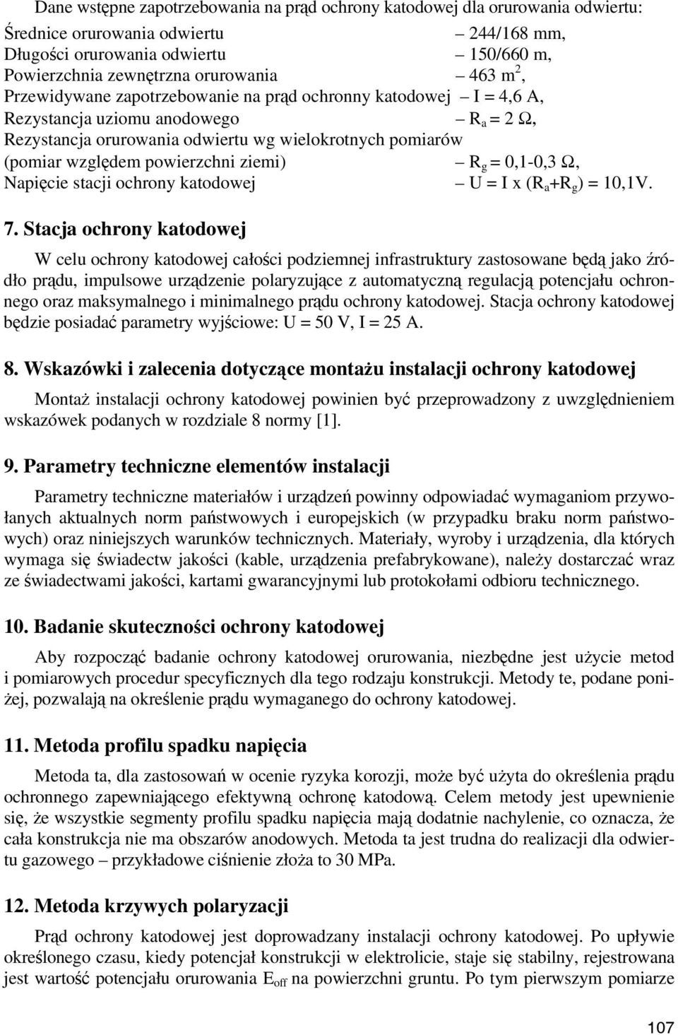 ziemi) R g = 0,1-0,3 Ω, Napięcie stacji ochrony katodowej U = I x (R a +R g ) = 10,1V. 7.