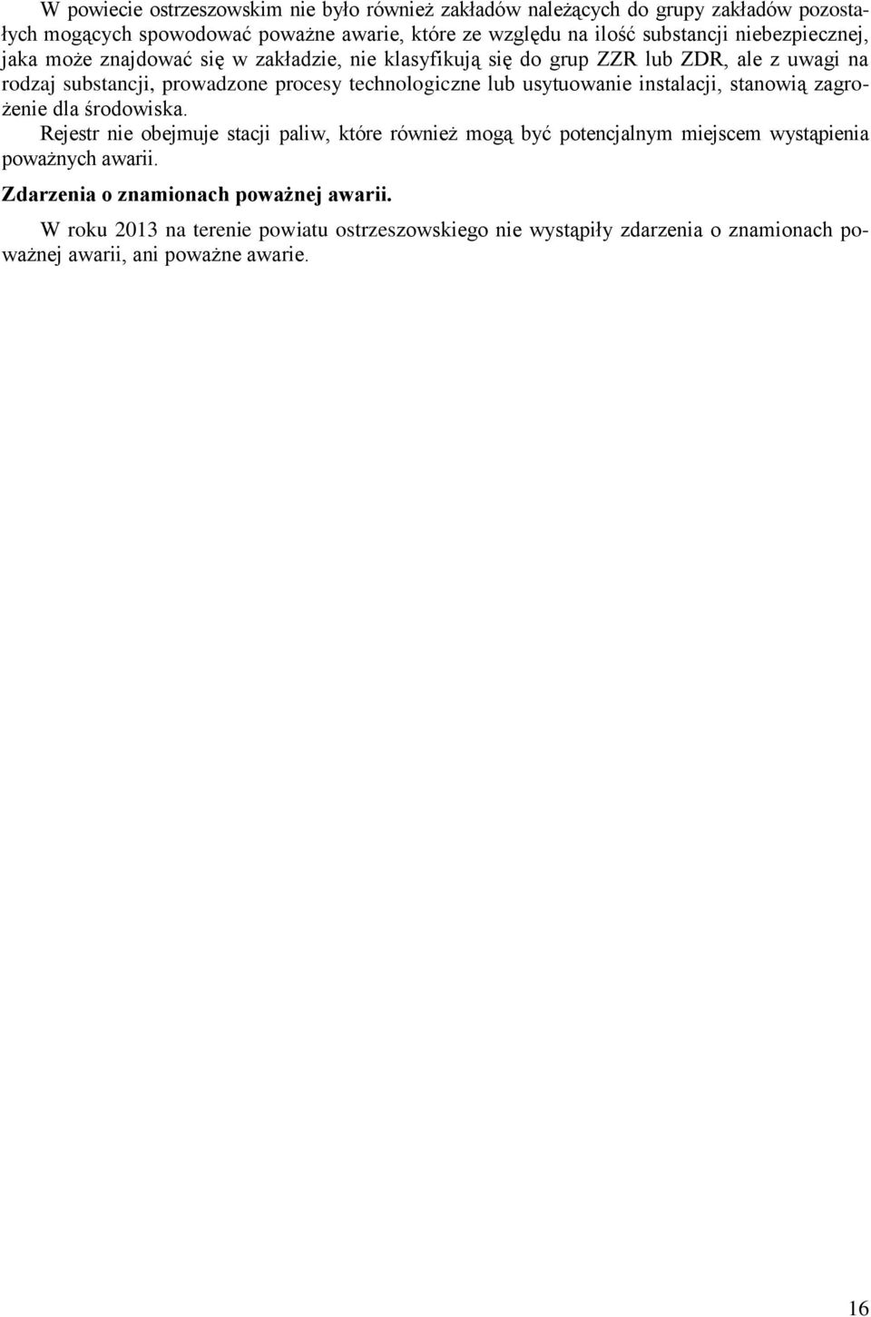 usytuowanie instalacji, stanowią zagrożenie dla środowiska.