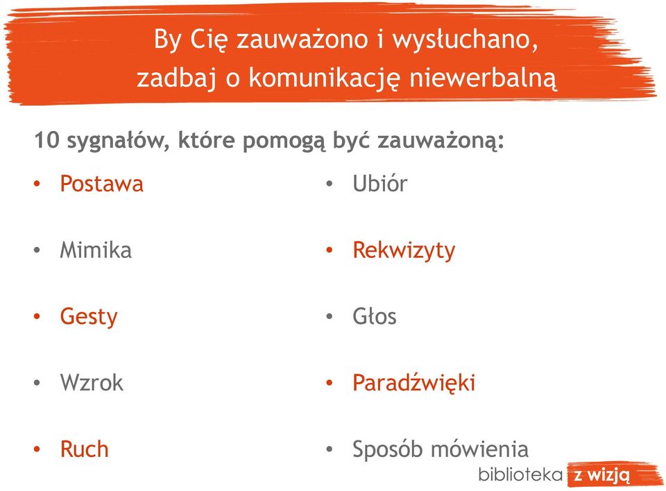 pomogą być zauważoną: Postawa Ubiór Mimika