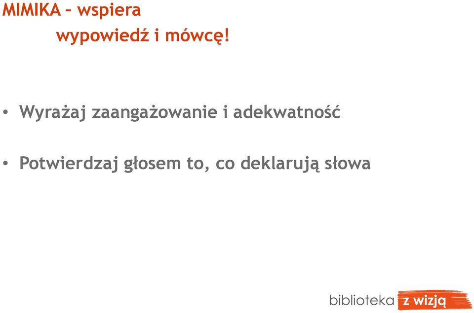 Wyrażaj zaangażowanie i