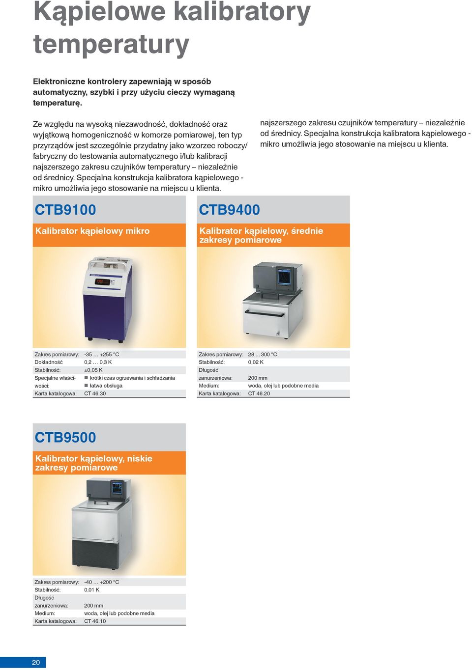 automatycznego i/lub kalibracji najszerszego zakresu czujników temperatury niezależnie od średnicy.