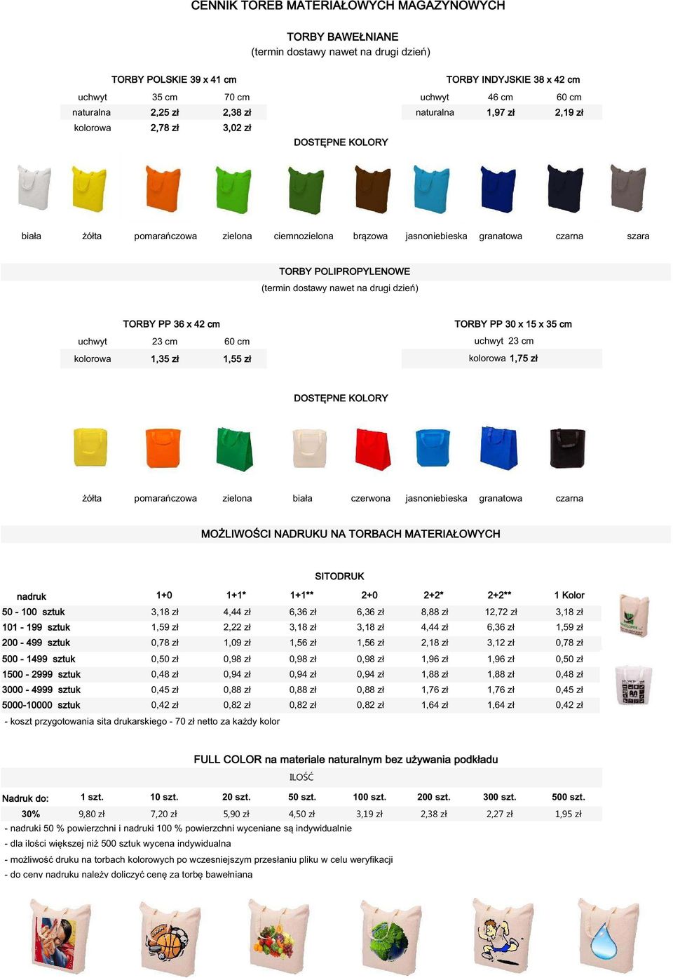 (termin dostawy nawet na drugi dzień) TORBY PP 36 x 42 cm uchwyt 23 cm 60 cm kolorowa 1,35 zł 1,55 zł TORBY PP 30 x 15 x 35 cm uchwyt 23 cm kolorowa 1,75 zł DOSTĘPNE KOLORY żółta pomarańczowa zielona